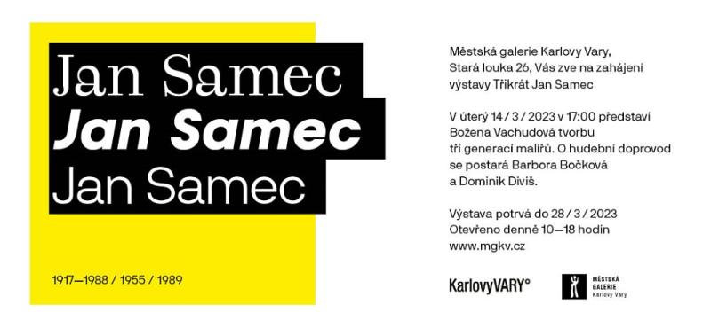 Logo výstavy + Městská galerie Karlovy Vary, Stará louka 26, Zahájení výstavy Třikrát Jan Samec.  V úterý 14.  3. 2023 v 17:00 hodin
