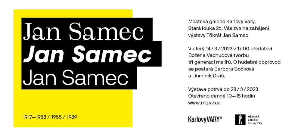 Logo výstavy + Městská galerie Karlovy Vary, Stará louka 26, Zahájení výstavy Třikrát Jan Samec.  V úterý 14.  3. 2023 v 17:00 hodin